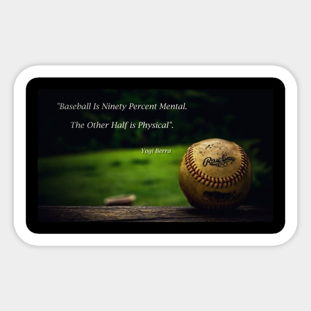 Baseball - Yogi Berra Quote Sticker by JimDeFazioPhotography